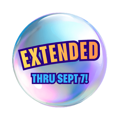 Extended by Popular Demand — Thru Sept. 7, 2026